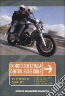 In moto per l'Italia. Centro, sud e isole libro