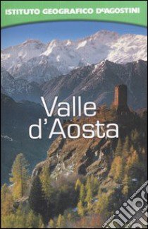 Valle d'Aosta. Con carta geografica 1:100.000 libro