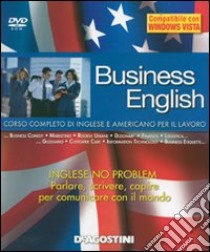 Business english. Corso completo di inglese e americano per il lavoro. DVD-ROM libro