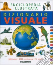 Dizionario visuale. Enciclopedia illustrata libro