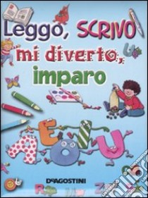 Leggo, scrivo, mi diverto e imparo libro di Corbella Paciotti Rosita - Danna M. Paola - Guasco Ilaria