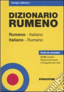 Dizionario rumeno. Italiano-rumeno, rumeno-italiano libro di Lazarescu George