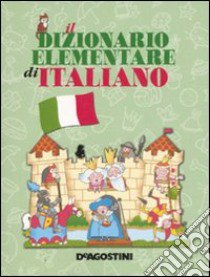 Il dizionario elementare di italiano libro