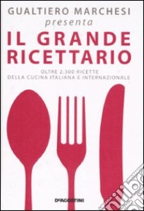 Il grande ricettario della cucina italiana libro di Marchesi Gualtiero