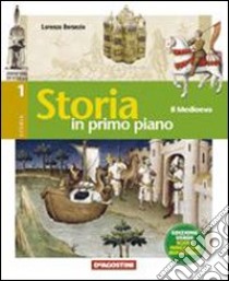 Storia in primo piano. Ediz. verde. Per la Scuola media. Con espansione online. Vol. 1: Il Medioevo libro di Bersezio Lorenzo, Bianchi Stefano