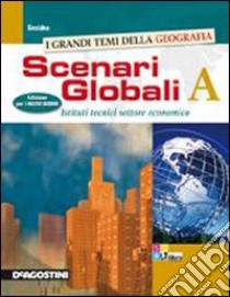 Scenari geoeconomici. Per le Scuole superiori. Ediz. illustrata. Con espansione online. Vol. 1 libro di Kohler Rossella, Moroni Sandro