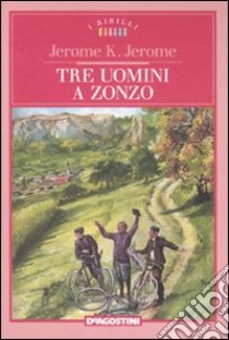 Tre uomini a zonzo libro di Jerome Jerome K.