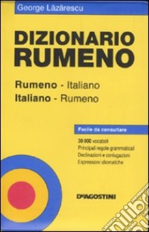 Dizionario rumeno. Italiano-rumeno, rumeno-italiano libro di Lazarescu George