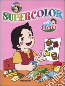 Supercolor. Heidi. Ediz. illustrata libro