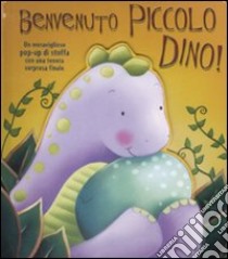 Benvenuto piccolo Dino. Libro pop-up libro di Zadrozny Alicia - Gévry Claudine