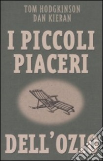 I piccoli piaceri dell'ozio libro