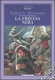 La freccia nera libro di Stevenson Robert L.