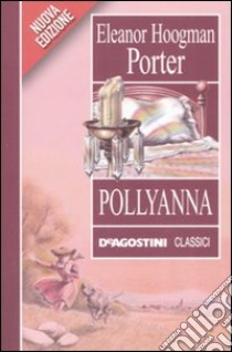 Pollyanna libro di Porter Eleanor