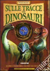 Sulle tracce dei dinosauri libro di Green Jane