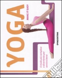 Yoga. Make it easy libro di Buniva Margherita - Tazumi Mayuko