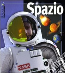 Spazio. Ediz. illustrata libro