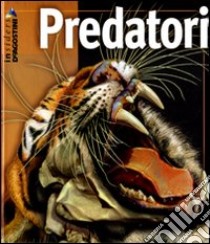 Predatori. Ediz. illustrata libro di Seidensticker John; Lumpkin Susan