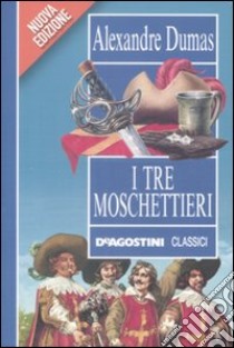 I Tre moschettieri libro di Dumas Alexandre