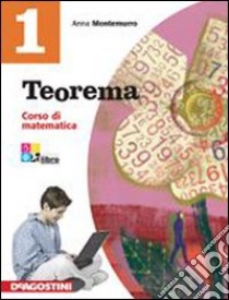 Teorema. Corso di matematica. Con quaderno operativo. Per la Scuola media. Ediz. illustrata. Con espansione online. Vol. 1 libro di Montemurro Anna