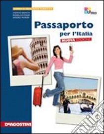 Passaporto per l'Italia. Con atlante turistico d'Italia. Per le Scuole superiori. Con espansione online libro di Bianchi Stefano, Kohler Rossella, Moroni Sandro