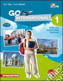 Go international! Starter unit-Student's book-Workbook. Per la Scuola media. Con CD-ROM. Con DVD. Con espansione online. Vol. 1 libro di Tulip Mark, Bianchi Claudia