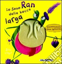 Io sono Ran dalla bocca larga libro di Lloyd Sam