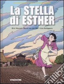 La stella di Esther libro di Heuvel Eric - Van der Rol Ruud - Schippers Lies