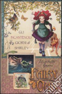 Gli incantevoli giorni di Shirley. Fairy Oak libro di Gnone Elisabetta