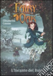 L'incanto del buio. Fairy Oak (2) libro di Gnone Elisabetta