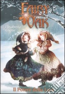 Il potere della luce. Fairy Oak (3) libro di Gnone Elisabetta