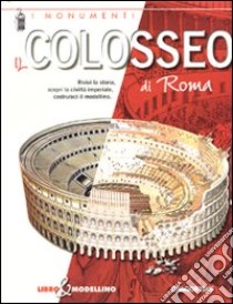 Il colosseo di Roma. Libro & modellino libro di Della Fina Giuseppe M.