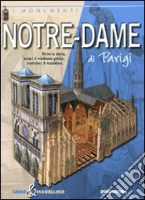 Notre-Dame di Parigi. Libro & modellino libro di Della Fina Giuseppe M.