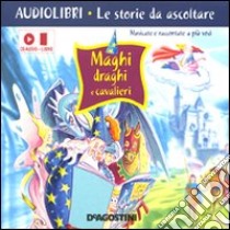 Maghi, draghi e cavalieri. Con CD Audio libro di Melis Alberto