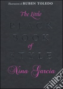 The little black book of style. Ediz. italiana libro di Garcia Nina