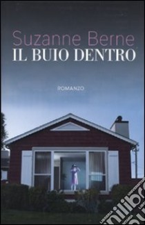 Il Buio dentro libro di Berne Suzanne