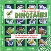 Il libro calamita dei dinosauri. Con magneti libro