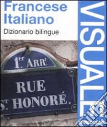 Francese-italiano. Dizionario bilingue libro