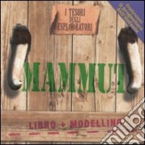 Mammut. I tesori degli esploratori. Ediz. illustrata. Con gadget libro