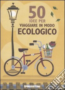 50 idee per viaggiare in modo ecologico libro di Berry Siân