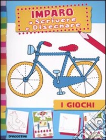 I giochi. Imparo a scrivere e disegnare libro