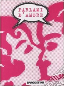 Parlami d'amore libro