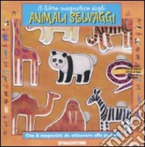 Il Libro magnetico degli animali selvaggi libro