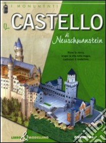 Il castello di Neuschwastein. Libro & modellino libro di Della Fina Giuseppe M.