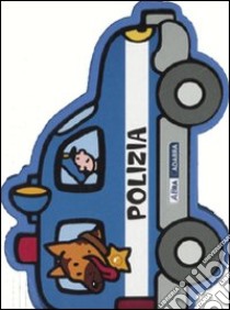 Polizia. Ediz. illustrata libro