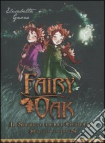 Il Segreto delle gemelle. Fairy Oak libro di Gnone Elisabetta