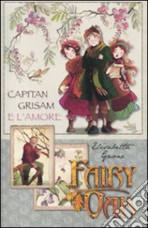 Capitan Grisam e l'amore. Fairy Oak libro di Gnone Elisabetta