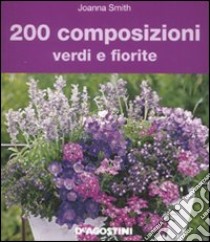 200 composizioni verdi e fiorite libro di Smith Joanna