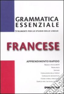 Grammatica essenziale. Francese libro