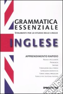 Grammatica essenziale. Inglese libro