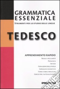 Grammatica essenziale. Tedesco libro